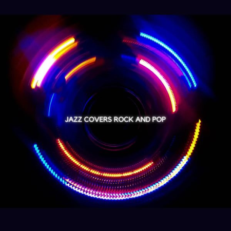 VA - Jazz Covers Rock and Pop (2022)