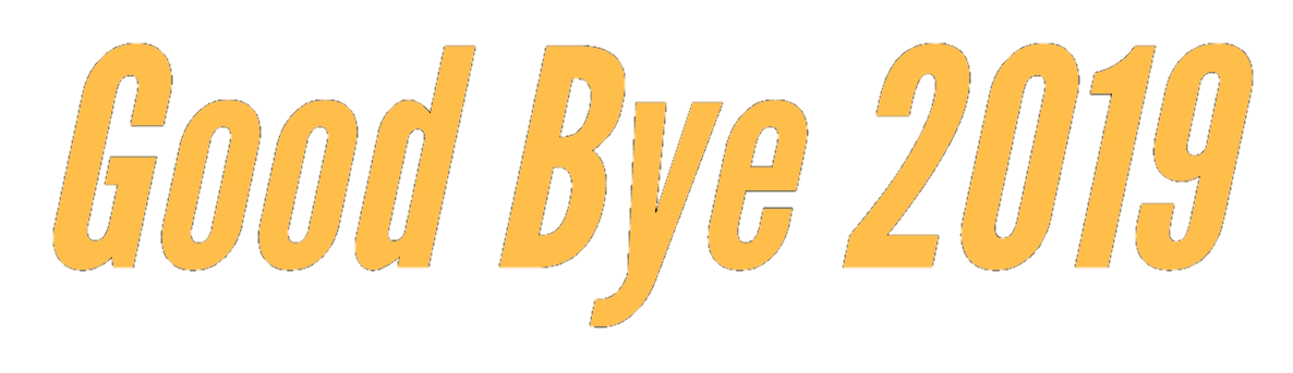 Good Bye 2019 Welcome 2020