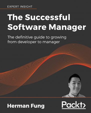 The Successful Software Manager: The definitive guide to growing from developer to manager (True EPUB)