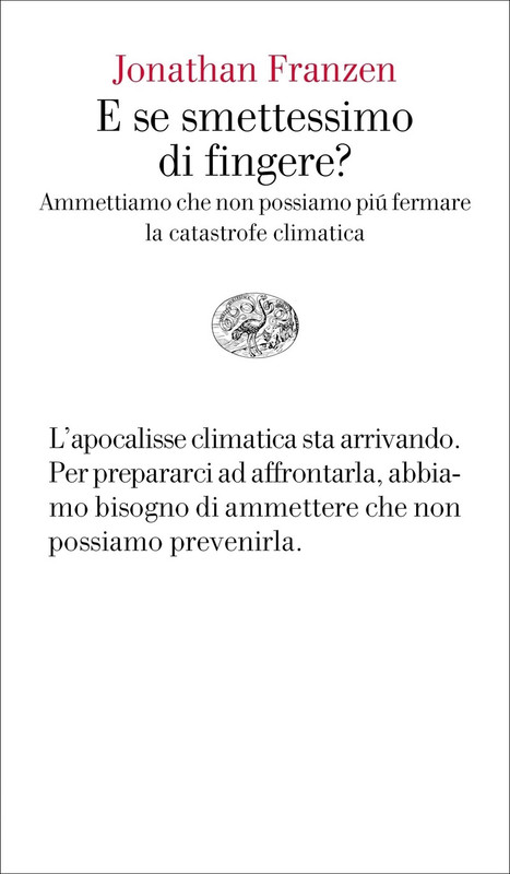 Jonathan Franzen – E se smettessimo di fingere (2020)