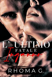 Rhoma G. - L'ultimo fatale inganno (2024)
