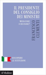 Francesco Clementi - Il presidente del Consiglio dei ministri (2023)