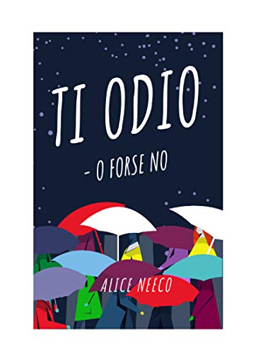 Alice Neeco - Ti odio - o forse no (2021)
