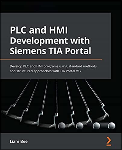 PLC and HMI Development with Siemens TIA Portal Develop PLC and HMI programs (True PDF/ EPUB) PLC and HMI Development with Siemens TIA Portal Develop PLC and HMI programs (True PDF/ EPUB)