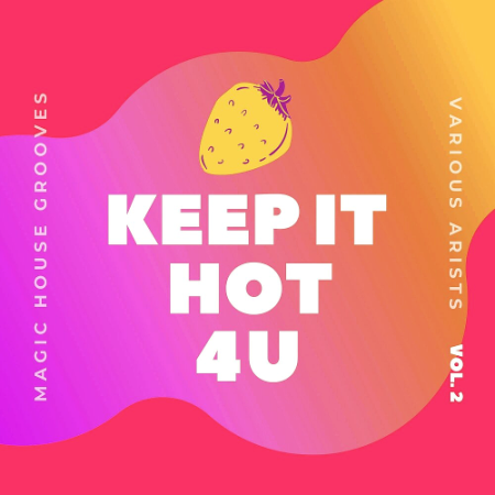 VA   Keep It Hot 4 U (Magic House Grooves) Vol. 2 (2020)