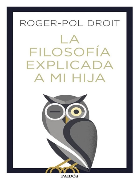 La filosofía explicada a mi hija - Roger-Pol Droit (Multiformato) [VS]