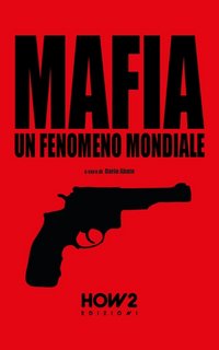 Dario Abate - Mafia. Un fenomeno mondiale (2023)
