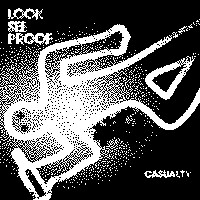 CASUALTY by LOOK SEE PROOF