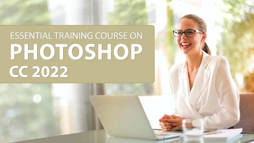 Essential Training Course on Photoshop CC 2022