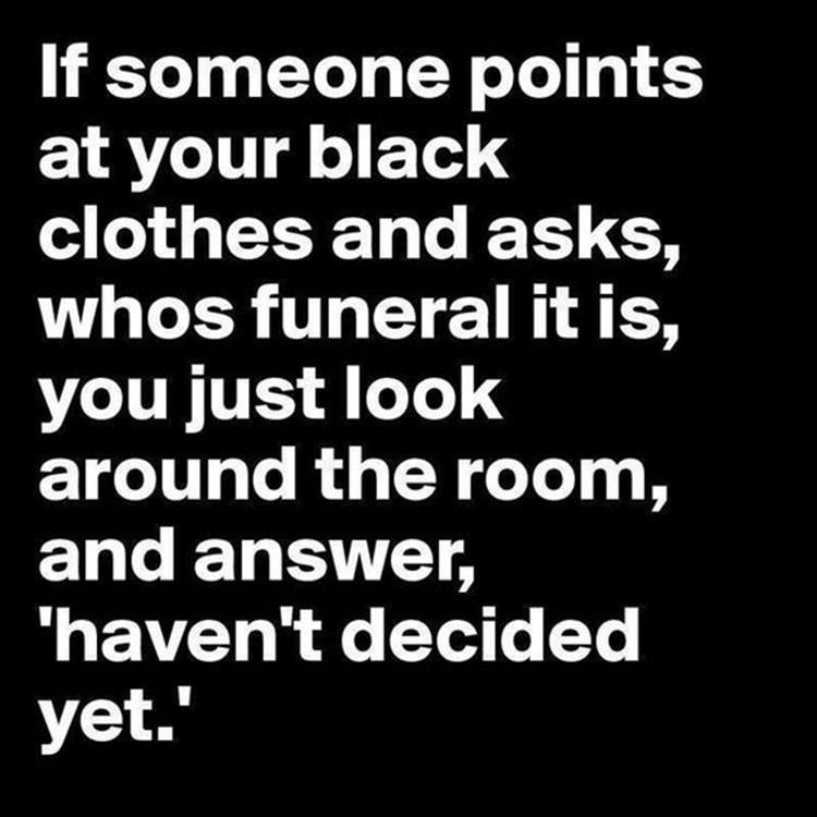 whos-funeral-havent-decided-yet.jpg