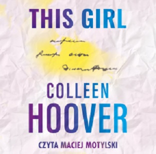 Colleen Hoover - This girl. Ta dziewczyna (2022)