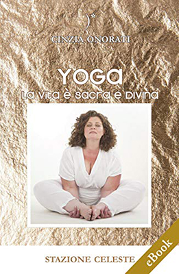 Cinzia Onorati - Yoga - La Vita è Sacra e Divina (2020)