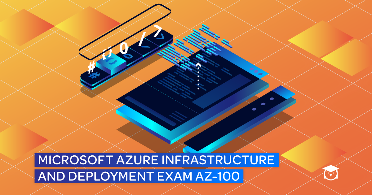 Microsoft Azure Infrastructure and Deployment   Exam AZ 100
