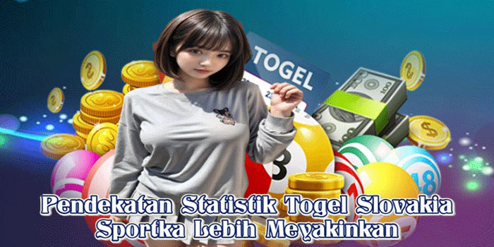 Pendekatan Statistik Togel Slovakia Sportka Lebih Meyakinkan