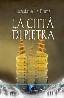 Loredana La Puma - La città di pietra. (Trilogia dell'Averon vol. 2) (2018)
