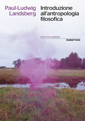 Paul Ludwig Landsberg - Introduzione all'antropologia filosofica (2025)