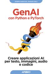 Joseph Babcock, Raghav Bali – GenAI con Python e Pytorch (2026)