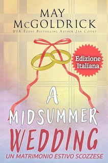 May McGoldrick e Jan Coffey - Un Matrimonio Estivo Scozzese (2024)