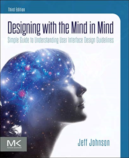 Designing with the Mind in Mind: Simple Guide to Understanding User Interface Design Guidelines, 3rd Edition [EPUB]