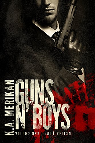 K.A. Merikan - Guns n' boys Vol.01. Lui è veleno (2016)