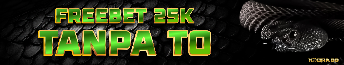 FREEBET 25K TANPA TO