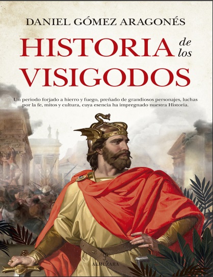 Historia de los visigodos - Daniel Gómez Aragonés (Multiformato) [VS]