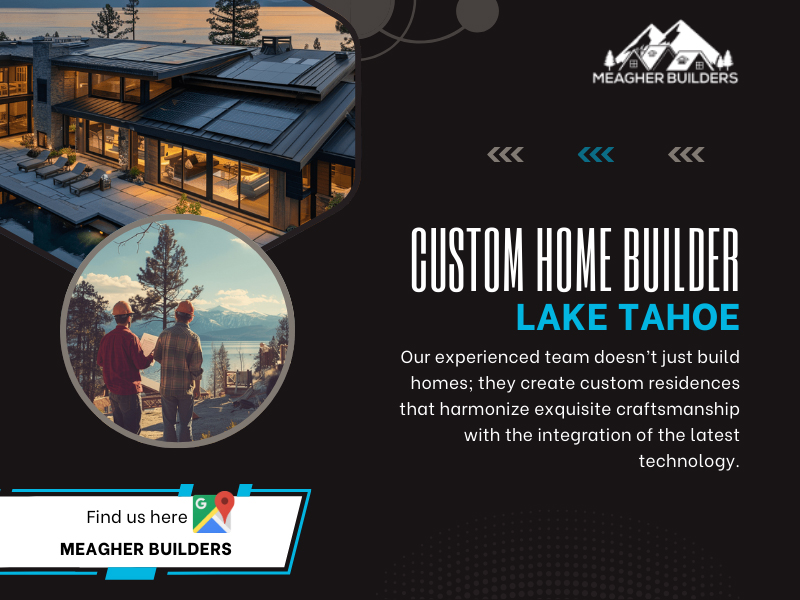 Custom Home Builder Lake Tahoe