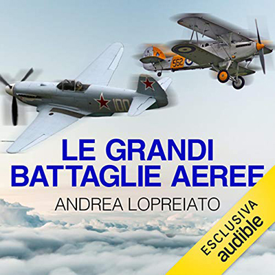 Andrea Lopreiato - Le grandi battaglie aeree (2021) (mp3 - 128 kbps)