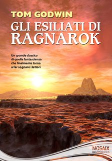 Tom Godwin - Gli esiliati di Ragnarok (2011)