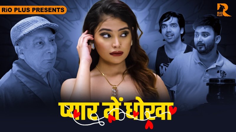 Pyar Main Dhokha (2025) Hindi Hot Short Film Rioplus