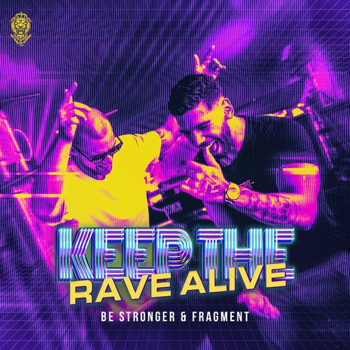 Be Stronger & Fragment - Keep The Rave Alive (2026)
