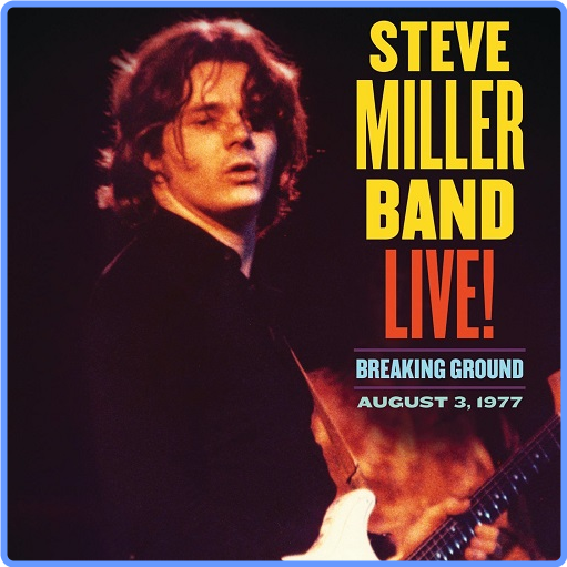 Steve Miller Band - Live! Breaking Ground August 3, (1977) (2021) FLAC LossLess