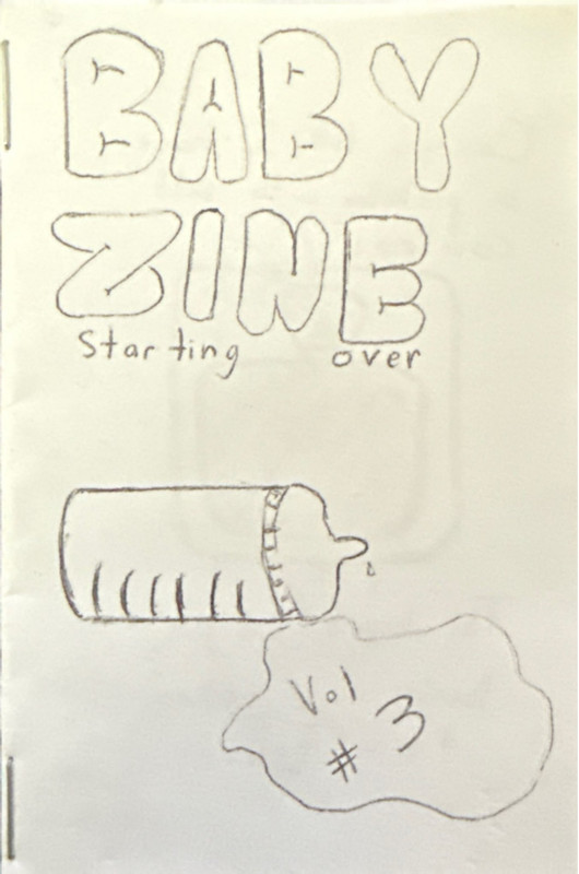 The cover of a zine titled baby zine: starting over