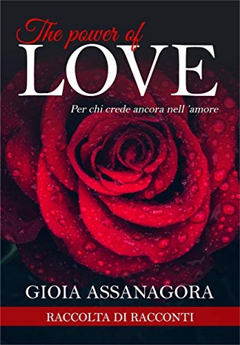 Gioia Assanagora – The Power Of Love: Per chi crede ancora nell'amore (2021)