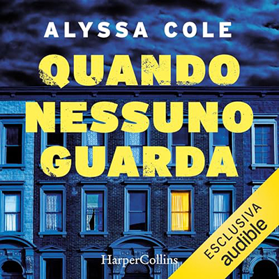 Alyssa Cole - Quando nessuno guarda (2023) (mp3 - 128 kbps)