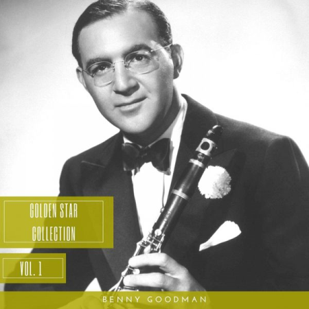 Benny Goodman - Golden Star Collection Vol 1 (2021)