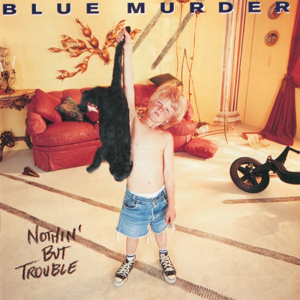 [Image: Blue-Murder-Nothin-But-Trouble-24-Bit-44-1k-Hz-FLAC.jpg]
