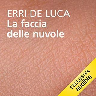 Erri De Luca - La faccia delle nuvole (2018) .mp3 - 64 kbps