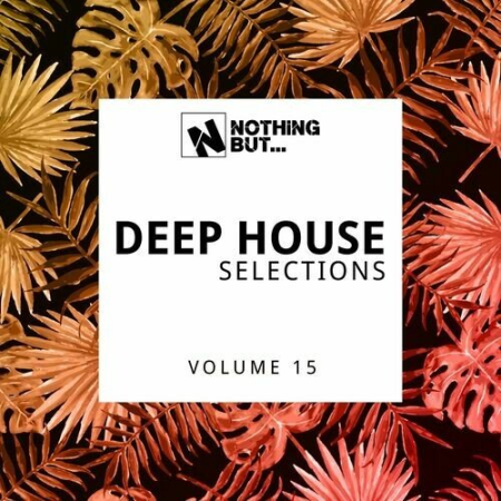 VA - Nothing But... Deep House Selections Vol.15 (2022)