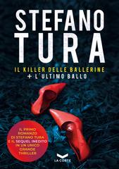 Stefano Tura – Il killer delle ballerine + L’ultimo ballo (2021)