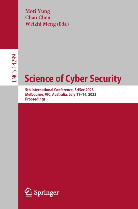 Science of Cyber Security: 5th International Conference, SciSec 2023