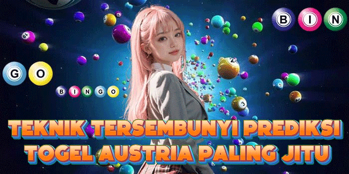 Teknik Tersembunyi Prediksi Togel Austria Paling Jitu