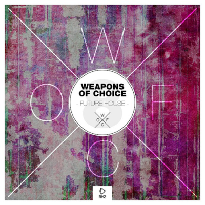 VA - Weapons of Choice - Future House #8 (2019) VA - Weapons of Choice - Future House #8 (2019)