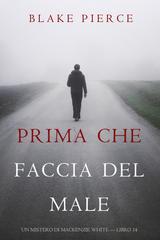 Blake Pierce – Prima Che Faccia Del Male (Mackenzie White Libro 14) (2020)