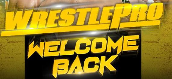  WrestlePro Welcome Back 2021 