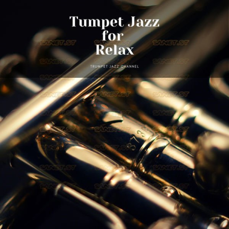 Trumpet Jazz Channel - Tumpet Jazz for Relax (2021)