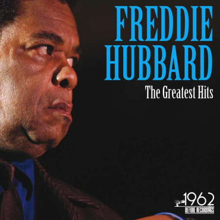 Freddie Hubbard - The Greatest Hits (2020)