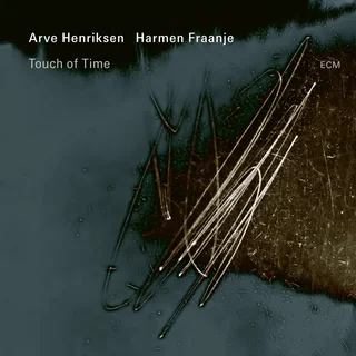 Arve Henriksen & Harmen Fraanje • Touch of Time (2024)   .flac  96.0 kHz/24 bit