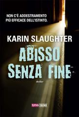 Karin Slaughter – Abisso senza fine (2013)