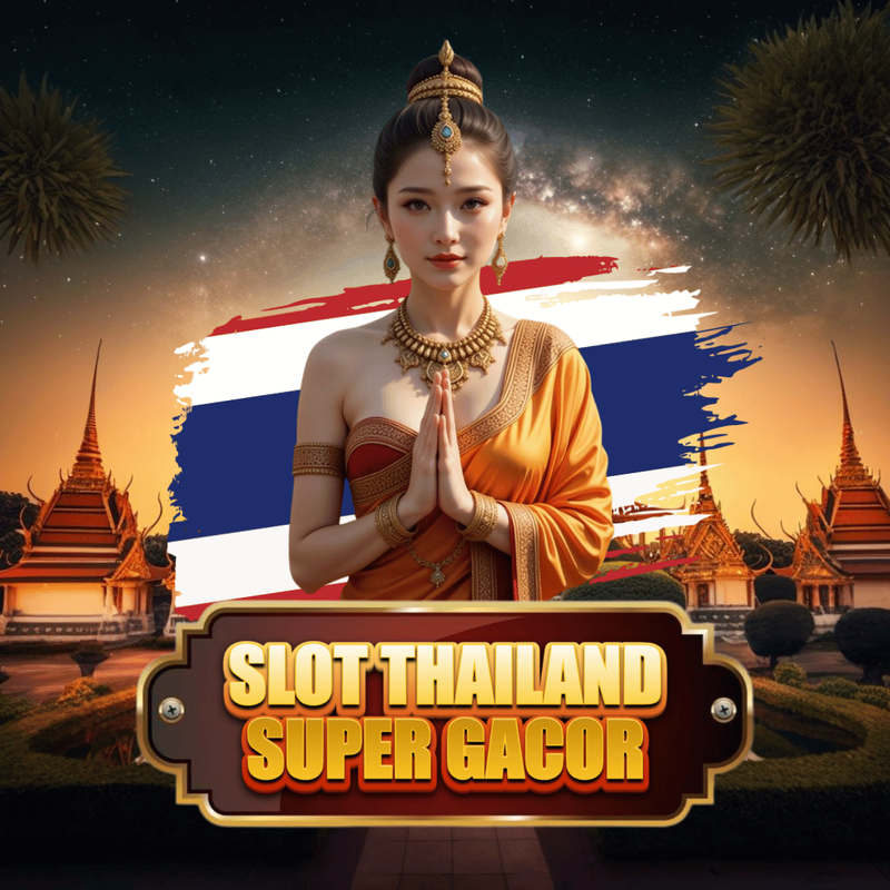 SLOT THAILAND SUPER GACOR | Daftar Link Situs Viral Thailand Super Gacor No #1
